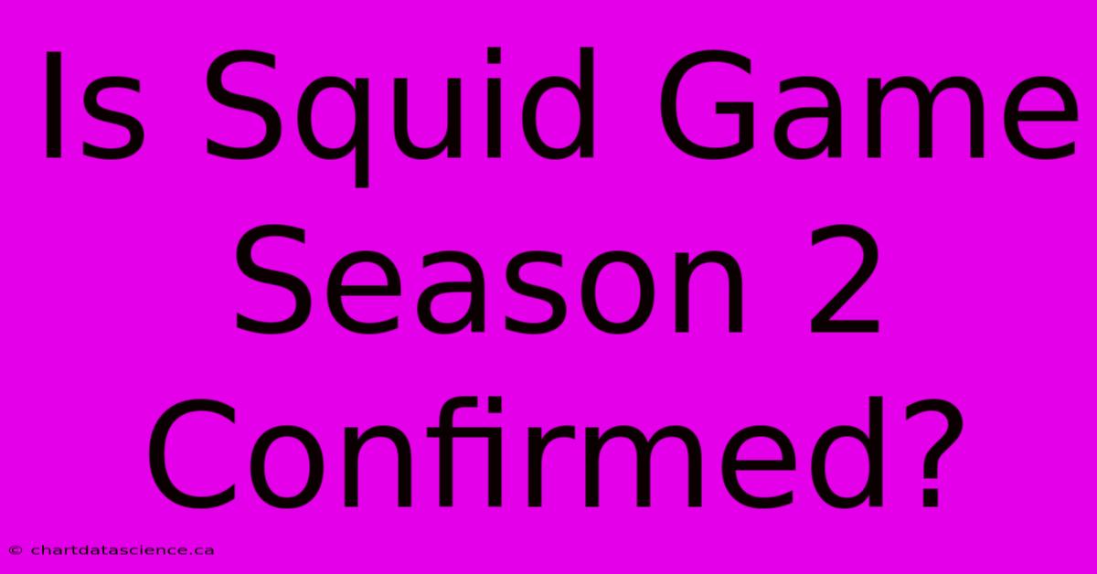 Is Squid Game Season 2 Confirmed?