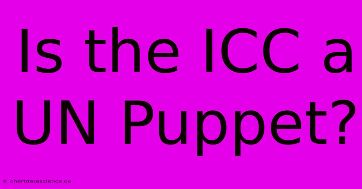 Is The ICC A UN Puppet?