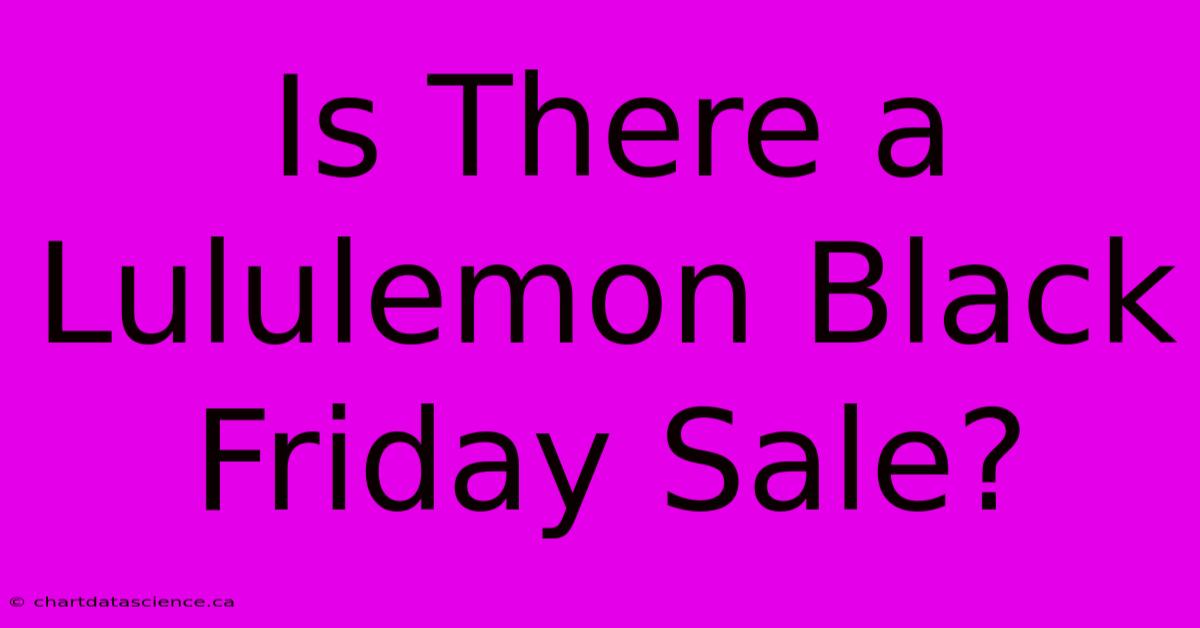 Is There A Lululemon Black Friday Sale?