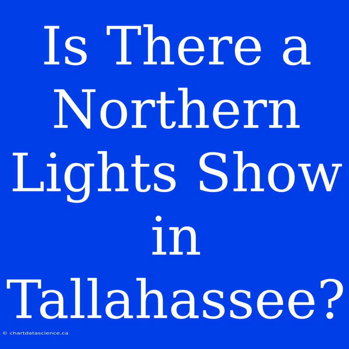 Is There A Northern Lights Show In Tallahassee?