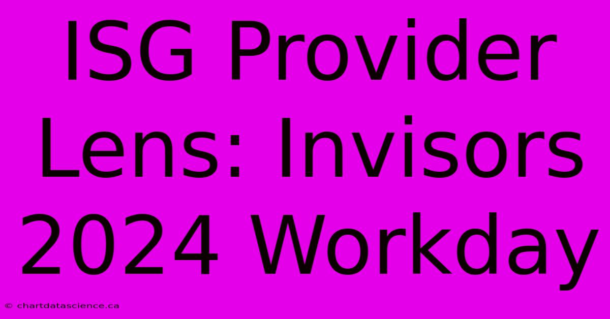 ISG Provider Lens: Invisors 2024 Workday