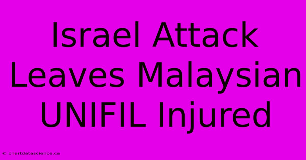 Israel Attack Leaves Malaysian UNIFIL Injured