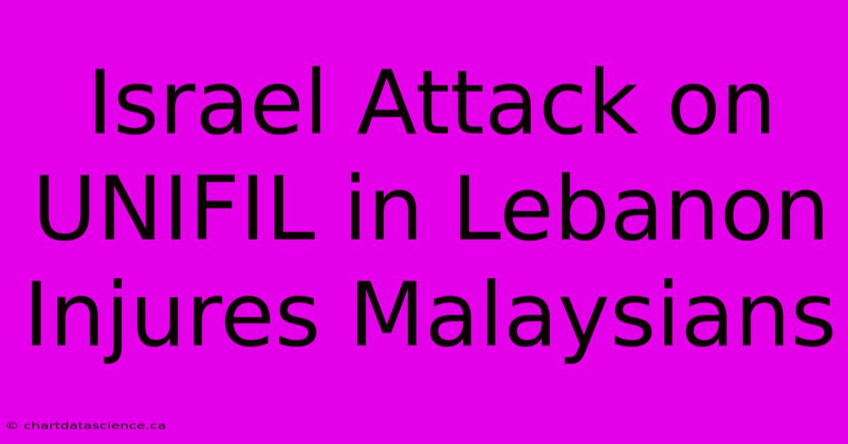 Israel Attack On UNIFIL In Lebanon Injures Malaysians