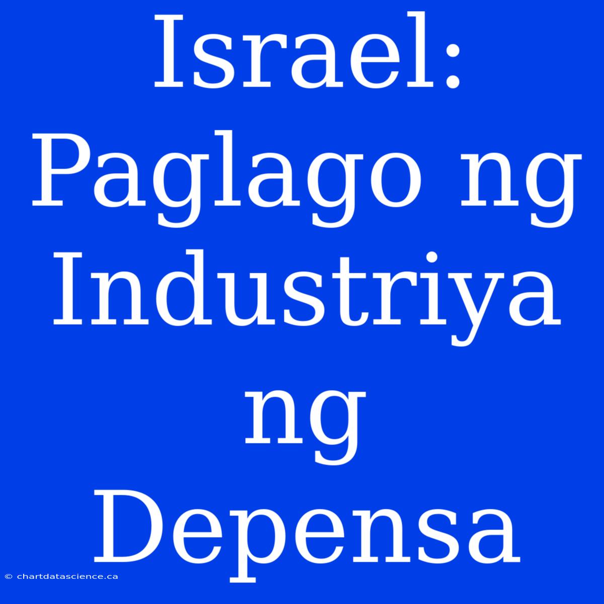 Israel: Paglago Ng Industriya Ng Depensa