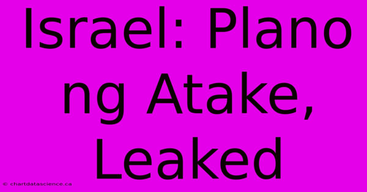 Israel: Plano Ng Atake, Leaked