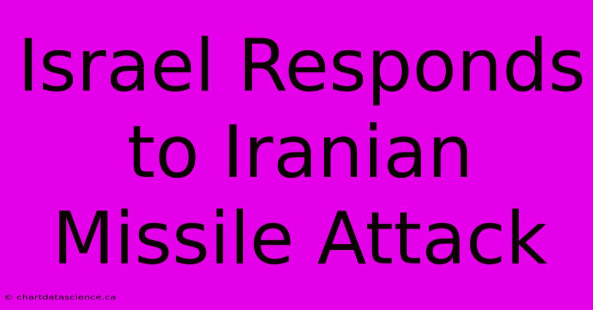 Israel Responds To Iranian Missile Attack