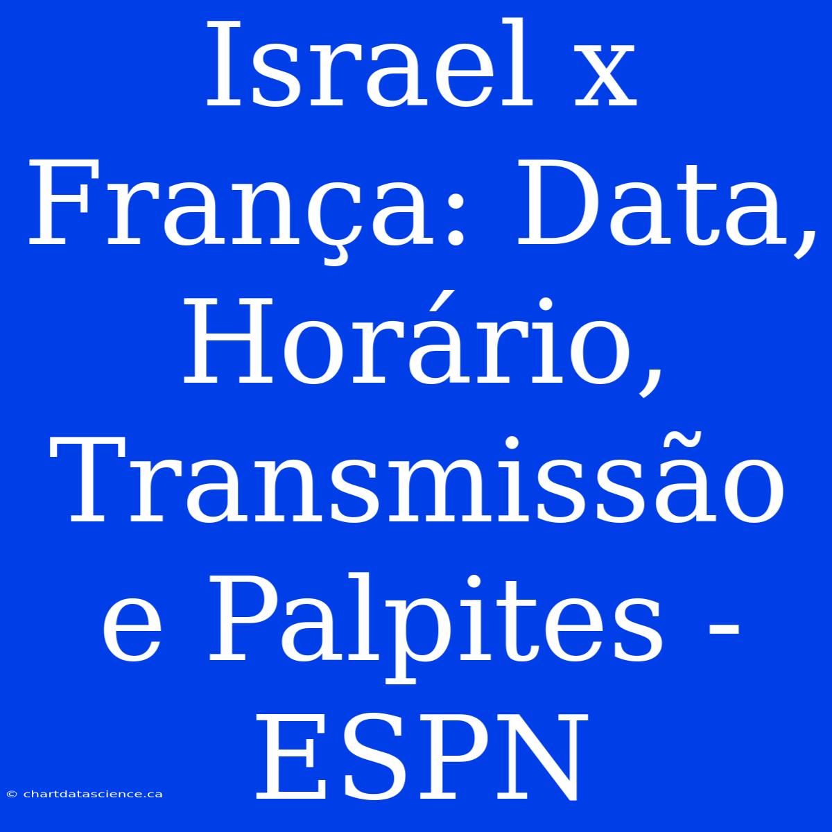 Israel X França: Data, Horário, Transmissão E Palpites - ESPN