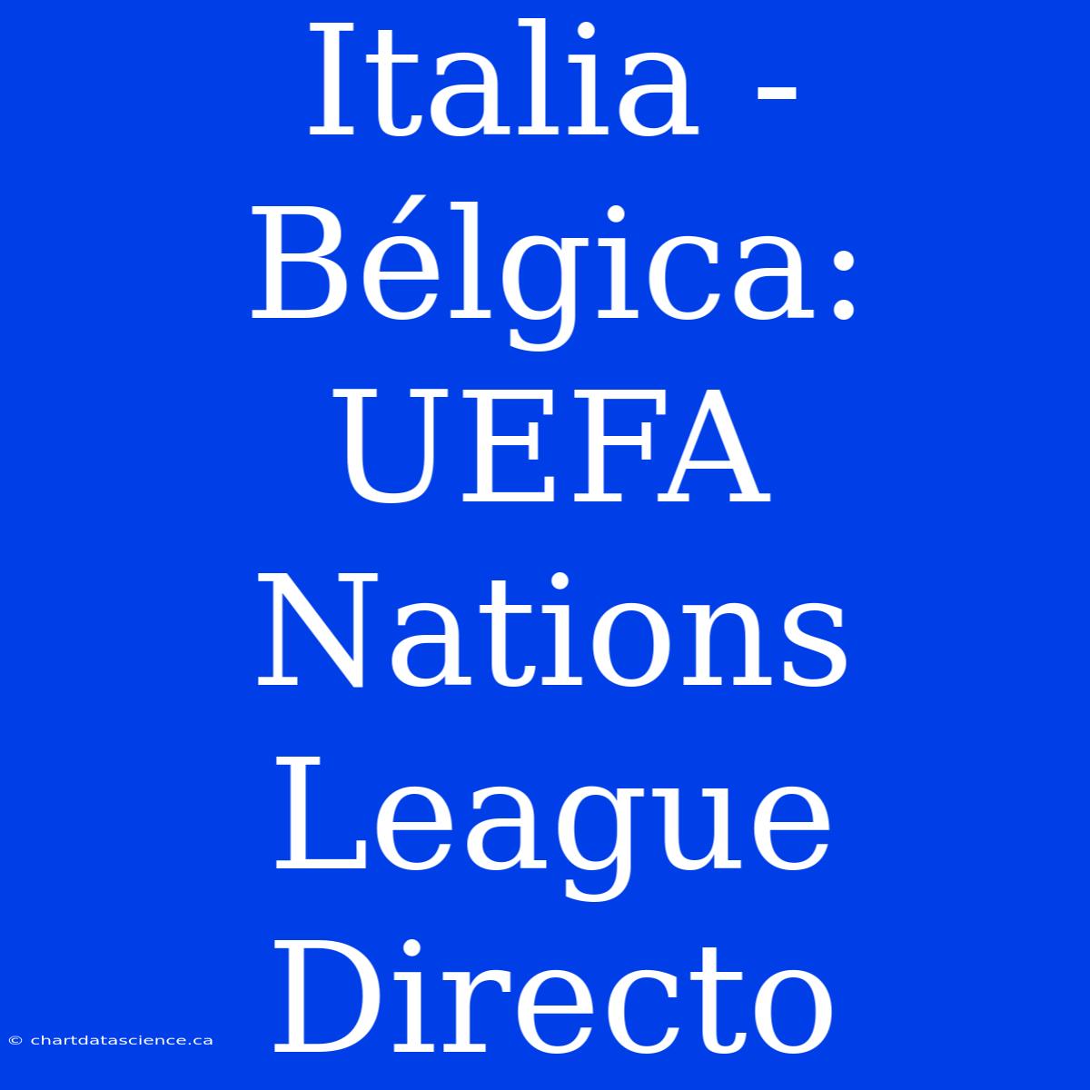 Italia - Bélgica: UEFA Nations League Directo