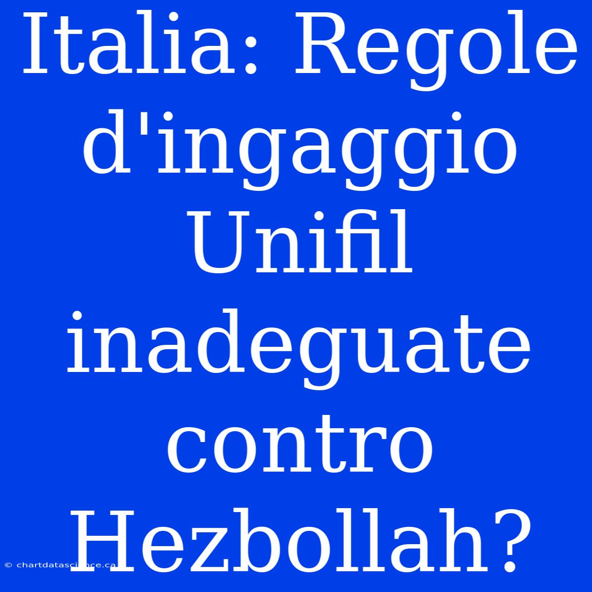 Italia: Regole D'ingaggio Unifil Inadeguate Contro Hezbollah?