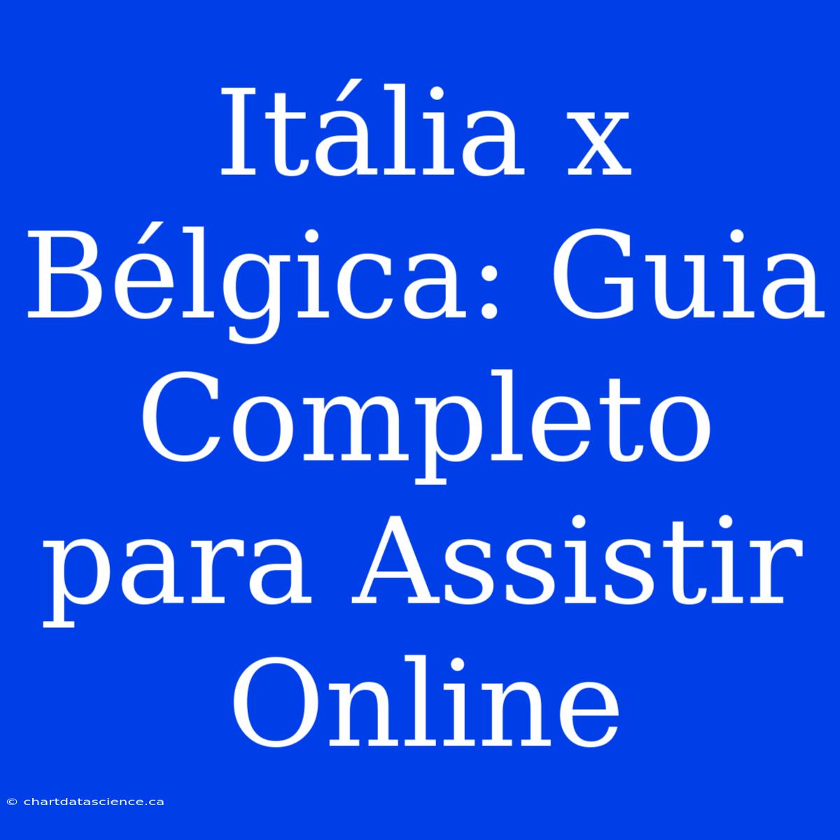 Itália X Bélgica: Guia Completo Para Assistir Online