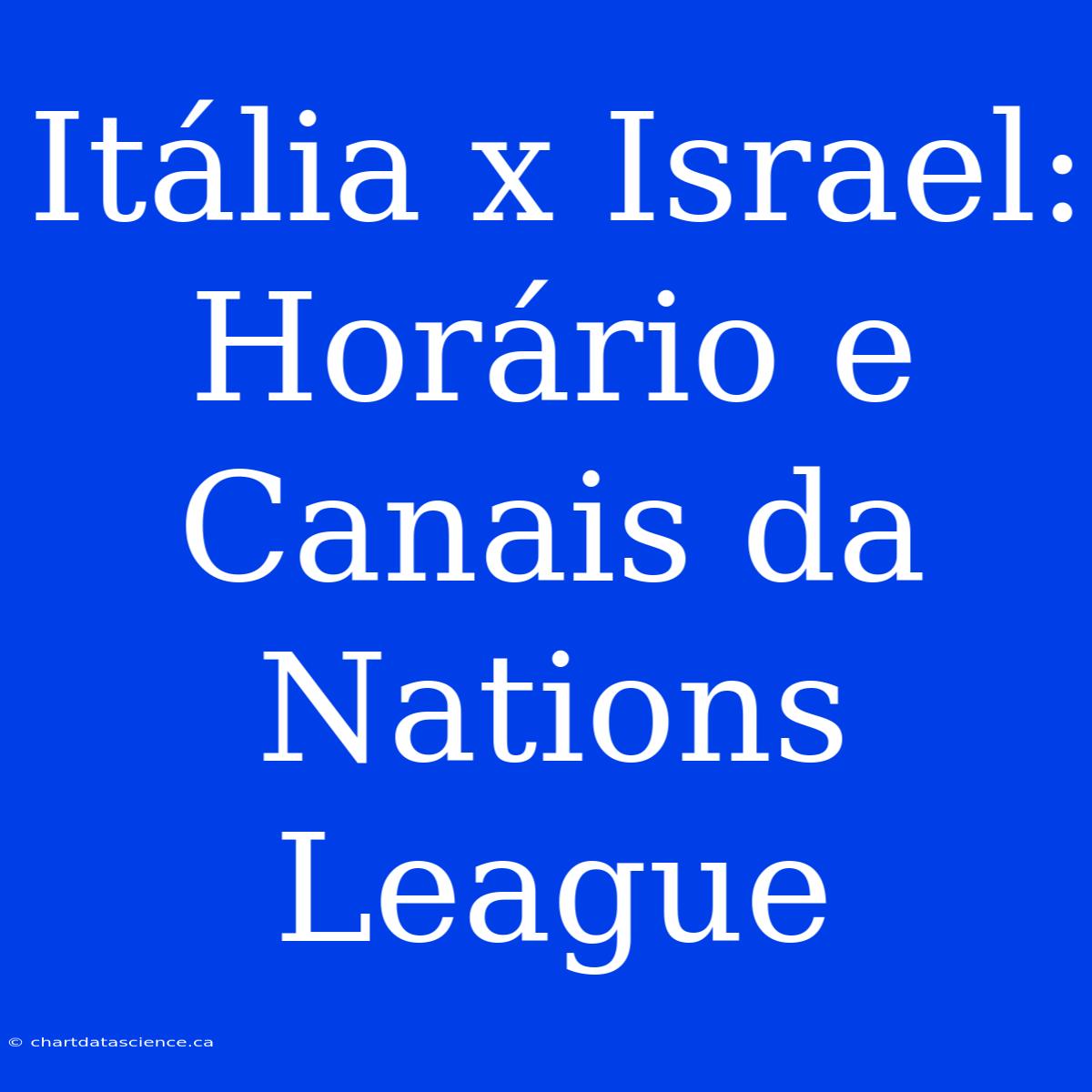 Itália X Israel: Horário E Canais Da Nations League