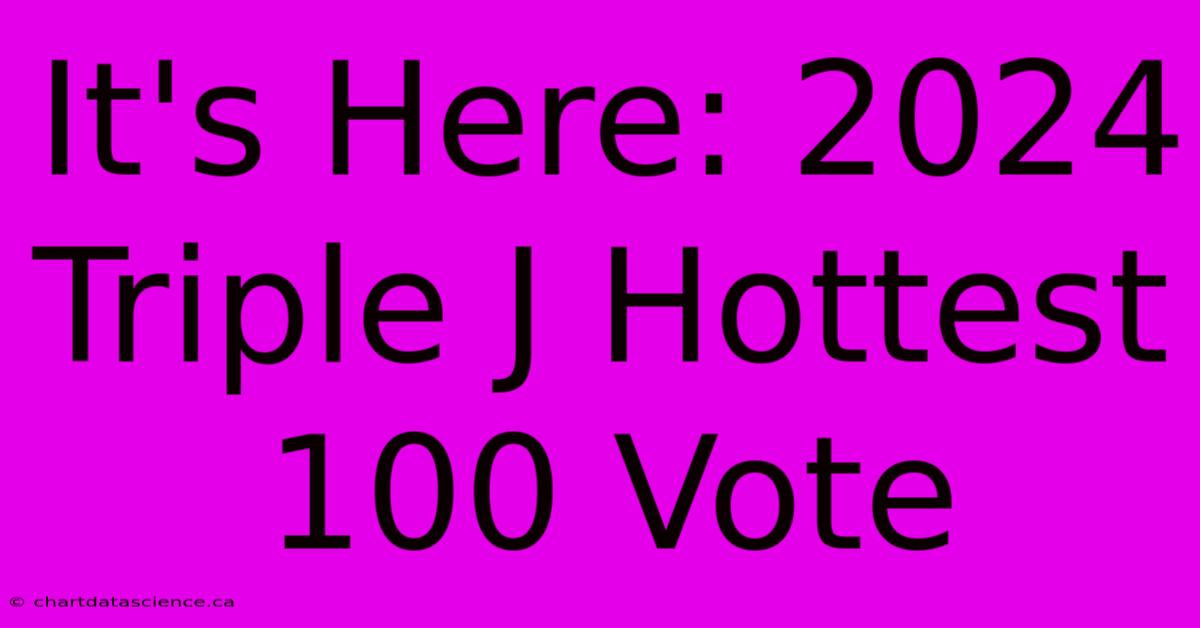 It's Here: 2024 Triple J Hottest 100 Vote