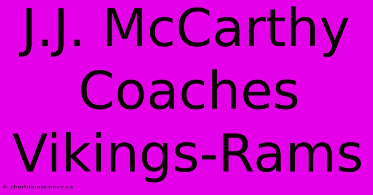 J.J. McCarthy Coaches Vikings-Rams