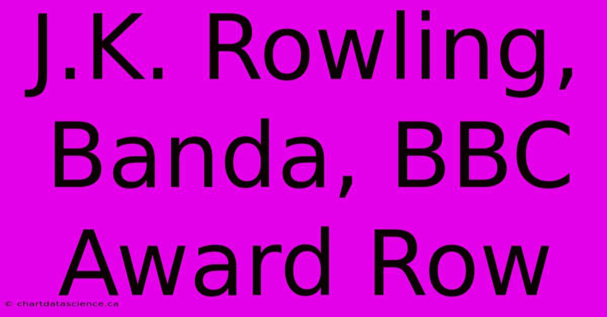 J.K. Rowling, Banda, BBC Award Row