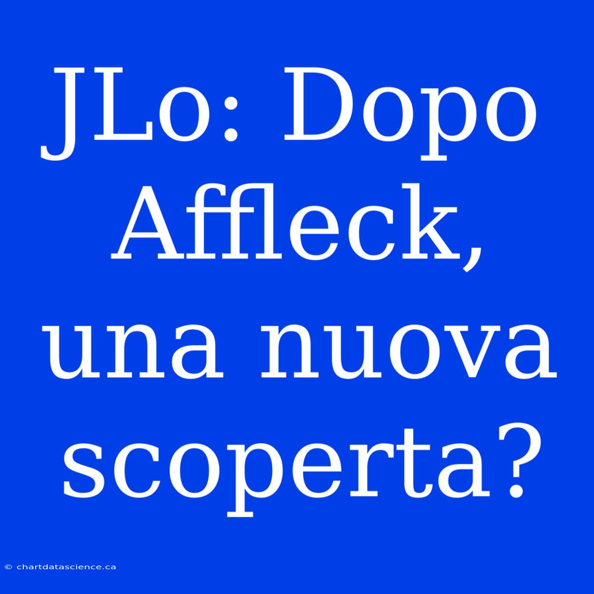 JLo: Dopo Affleck, Una Nuova Scoperta?