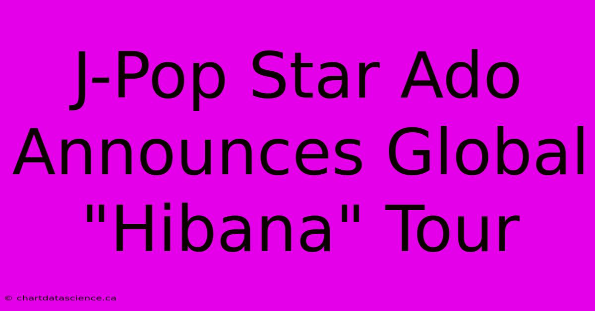 J-Pop Star Ado Announces Global 