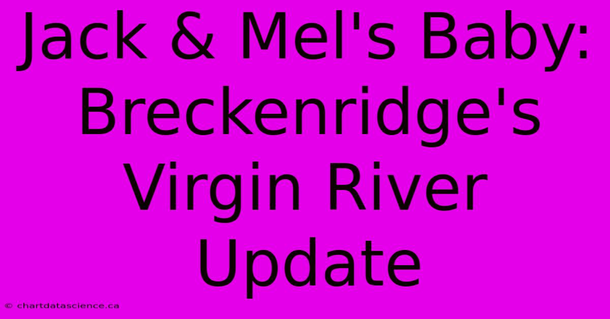 Jack & Mel's Baby: Breckenridge's Virgin River Update