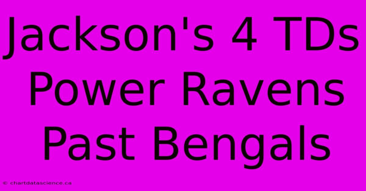 Jackson's 4 TDs Power Ravens Past Bengals