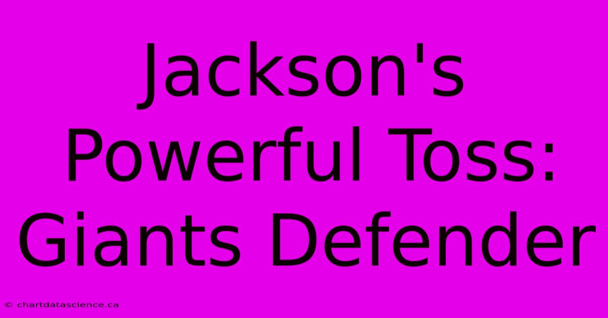 Jackson's Powerful Toss: Giants Defender