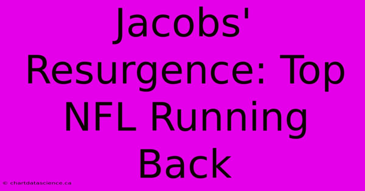 Jacobs' Resurgence: Top NFL Running Back