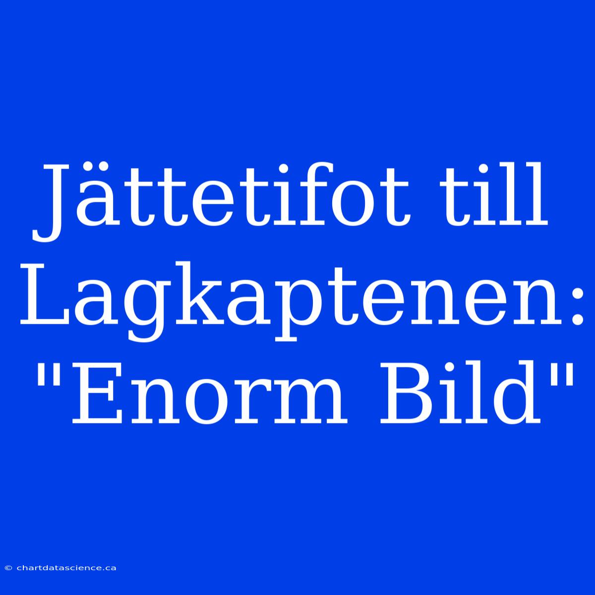 Jättetifot Till Lagkaptenen: 