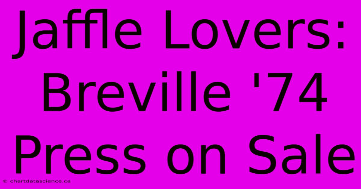 Jaffle Lovers: Breville '74 Press On Sale