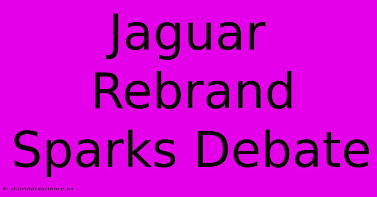 Jaguar Rebrand Sparks Debate