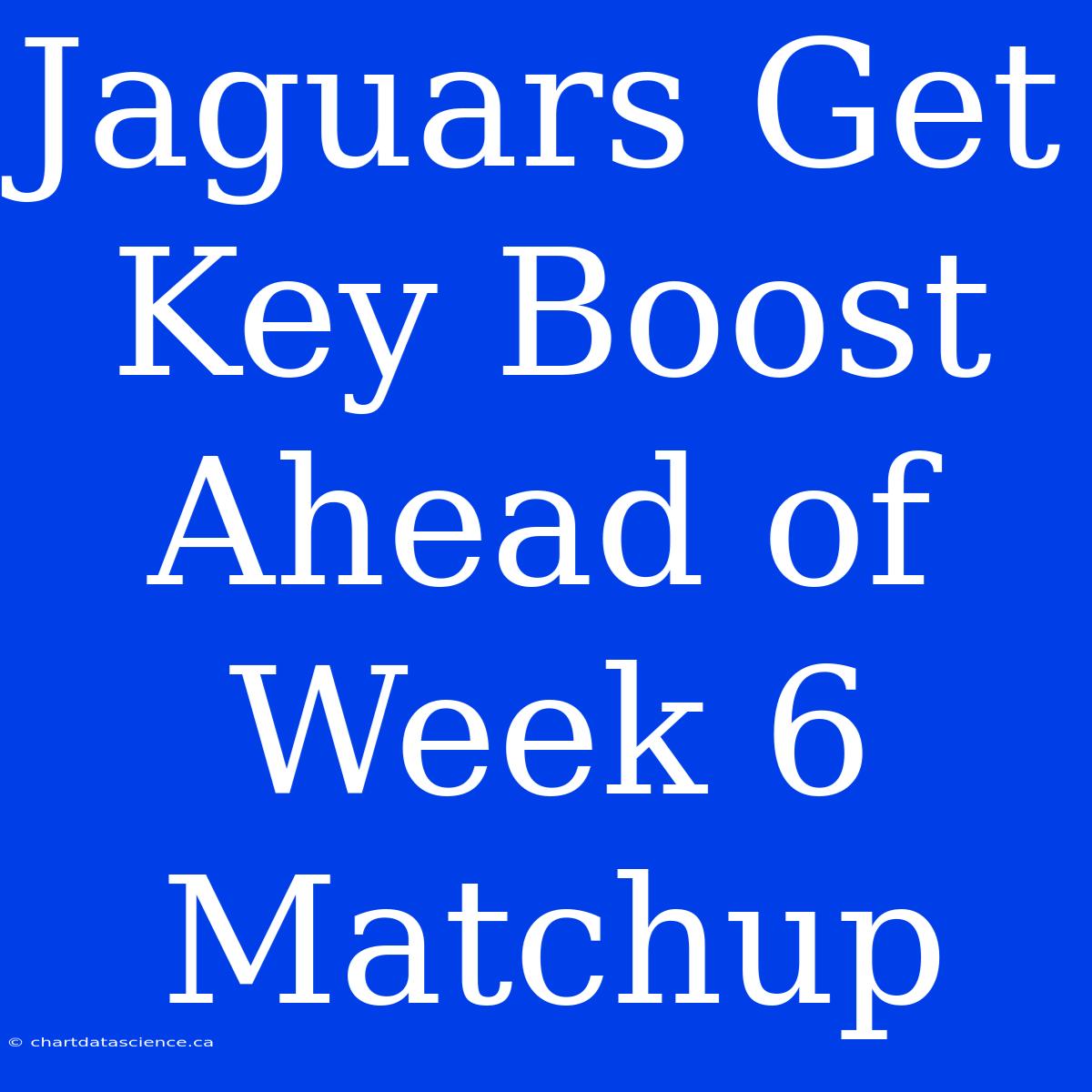 Jaguars Get Key Boost Ahead Of Week 6 Matchup