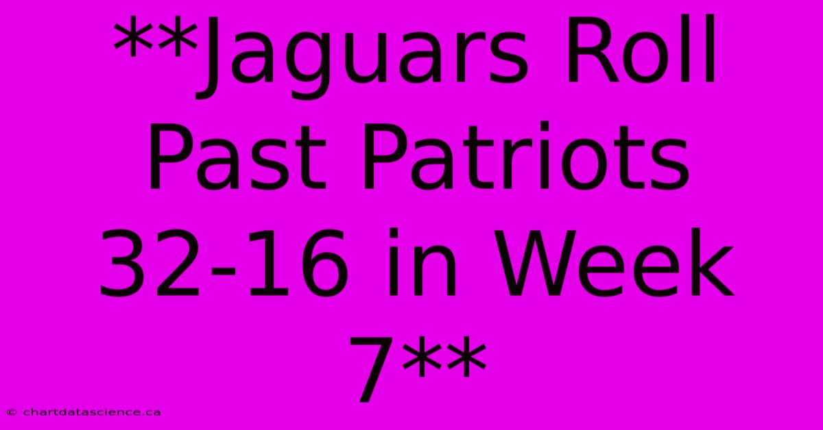 **Jaguars Roll Past Patriots 32-16 In Week 7**