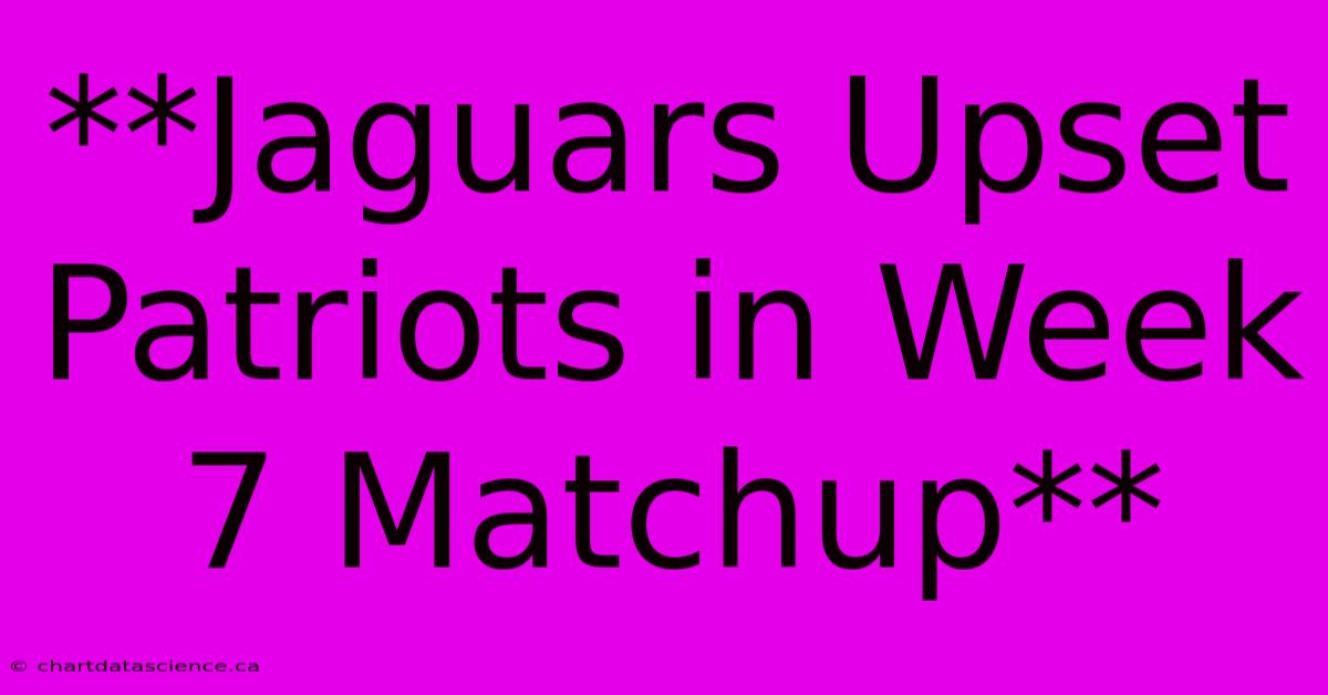 **Jaguars Upset Patriots In Week 7 Matchup**