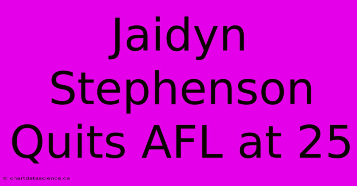 Jaidyn Stephenson Quits AFL At 25