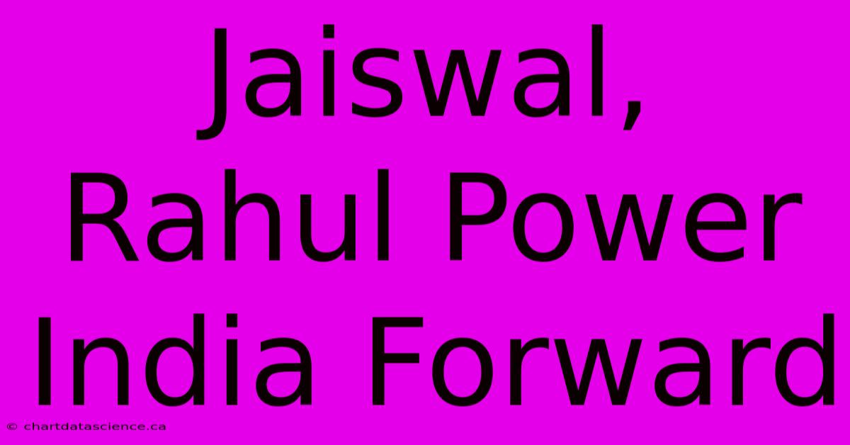 Jaiswal, Rahul Power India Forward