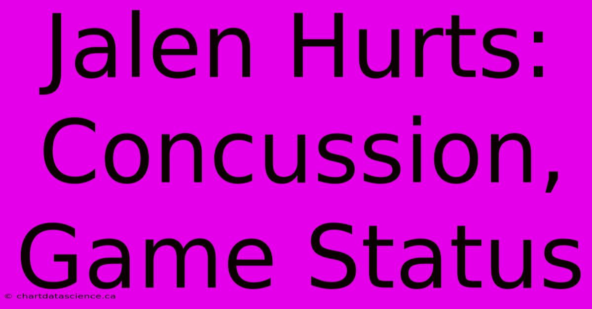 Jalen Hurts: Concussion, Game Status