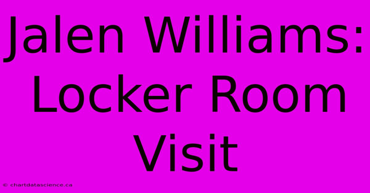 Jalen Williams: Locker Room Visit