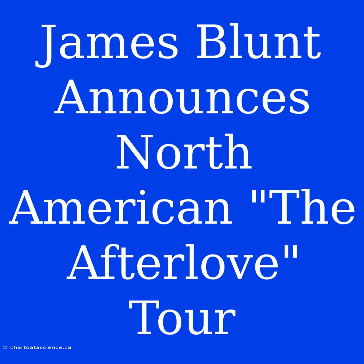 James Blunt Announces North American 