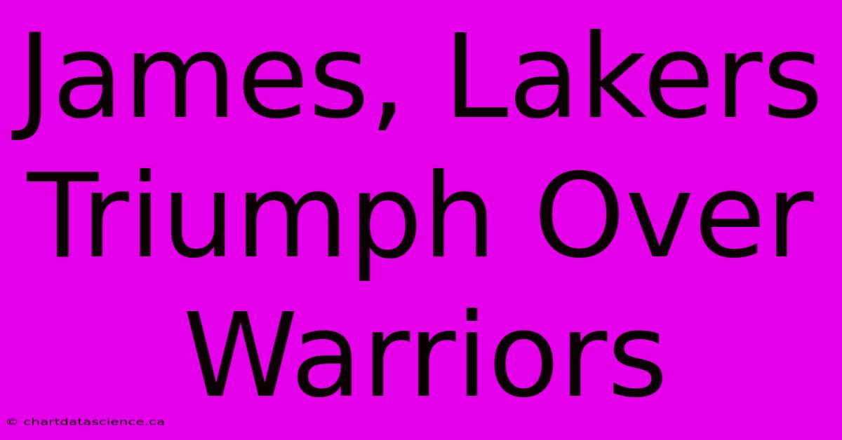 James, Lakers Triumph Over Warriors