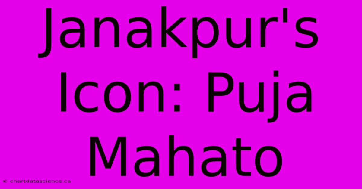 Janakpur's Icon: Puja Mahato