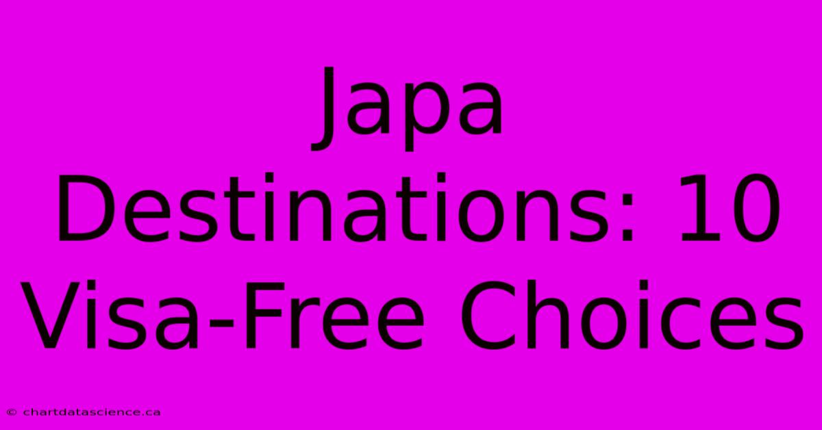 Japa Destinations: 10 Visa-Free Choices