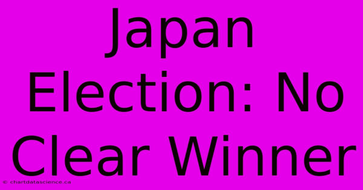 Japan Election: No Clear Winner