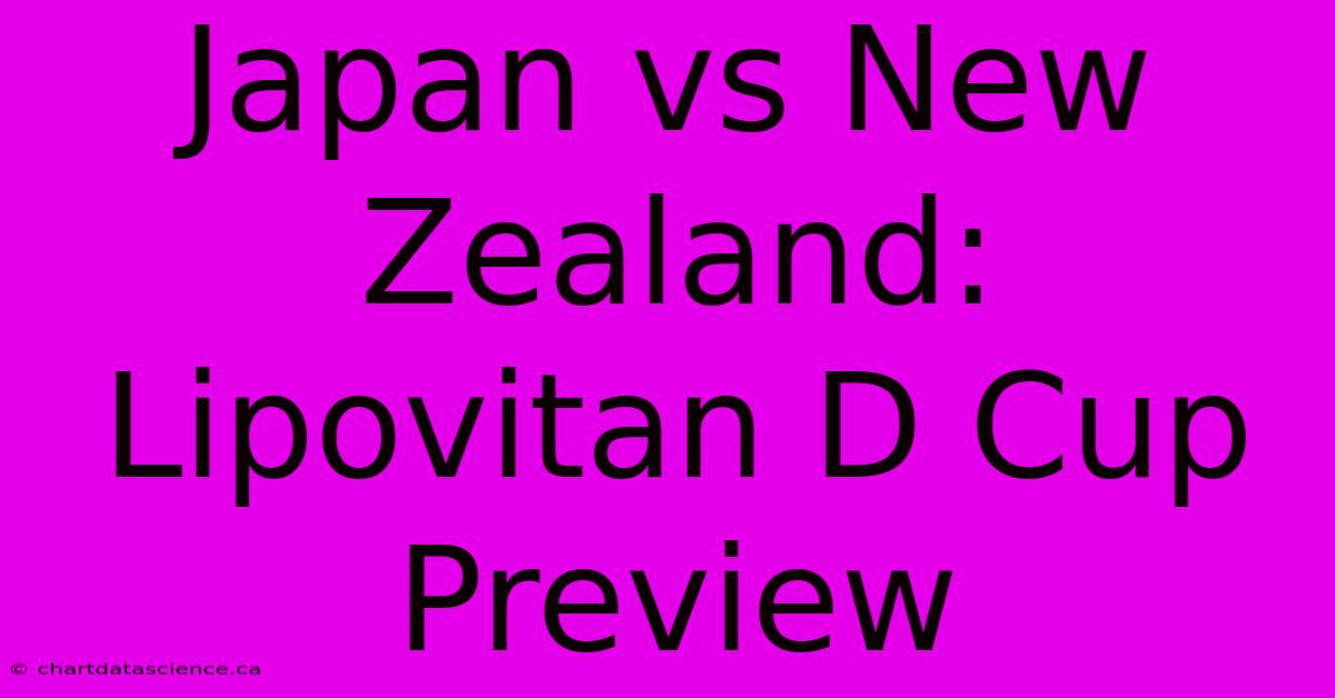 Japan Vs New Zealand: Lipovitan D Cup Preview