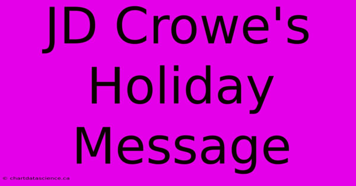 JD Crowe's Holiday Message