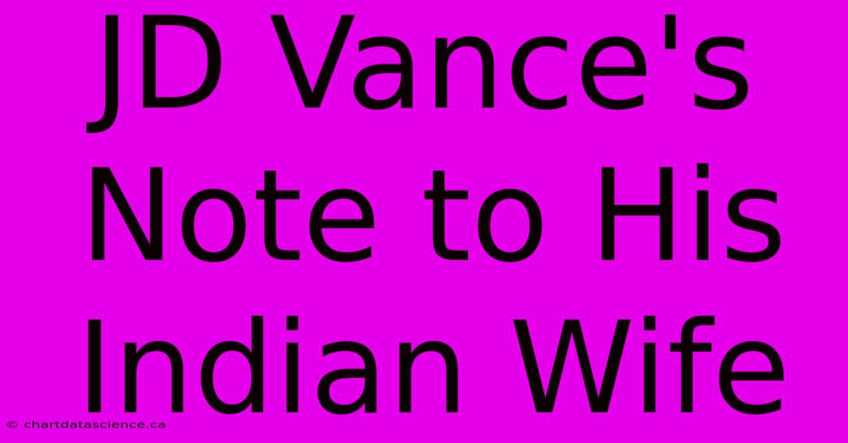 JD Vance's Note To His Indian Wife