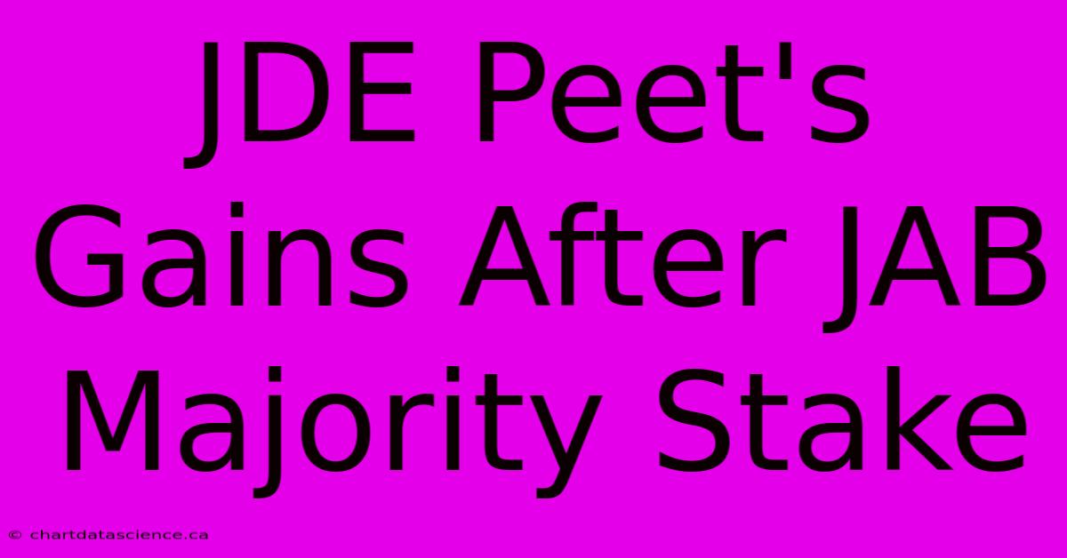 JDE Peet's Gains After JAB Majority Stake 