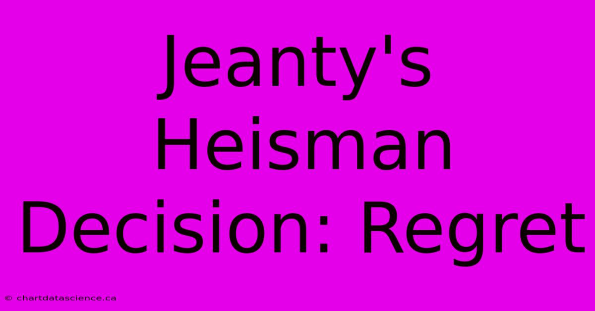 Jeanty's Heisman Decision: Regret