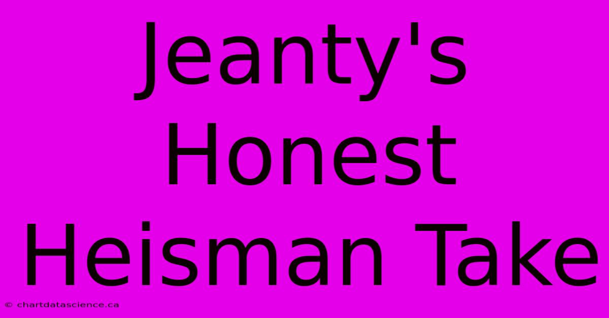 Jeanty's Honest Heisman Take