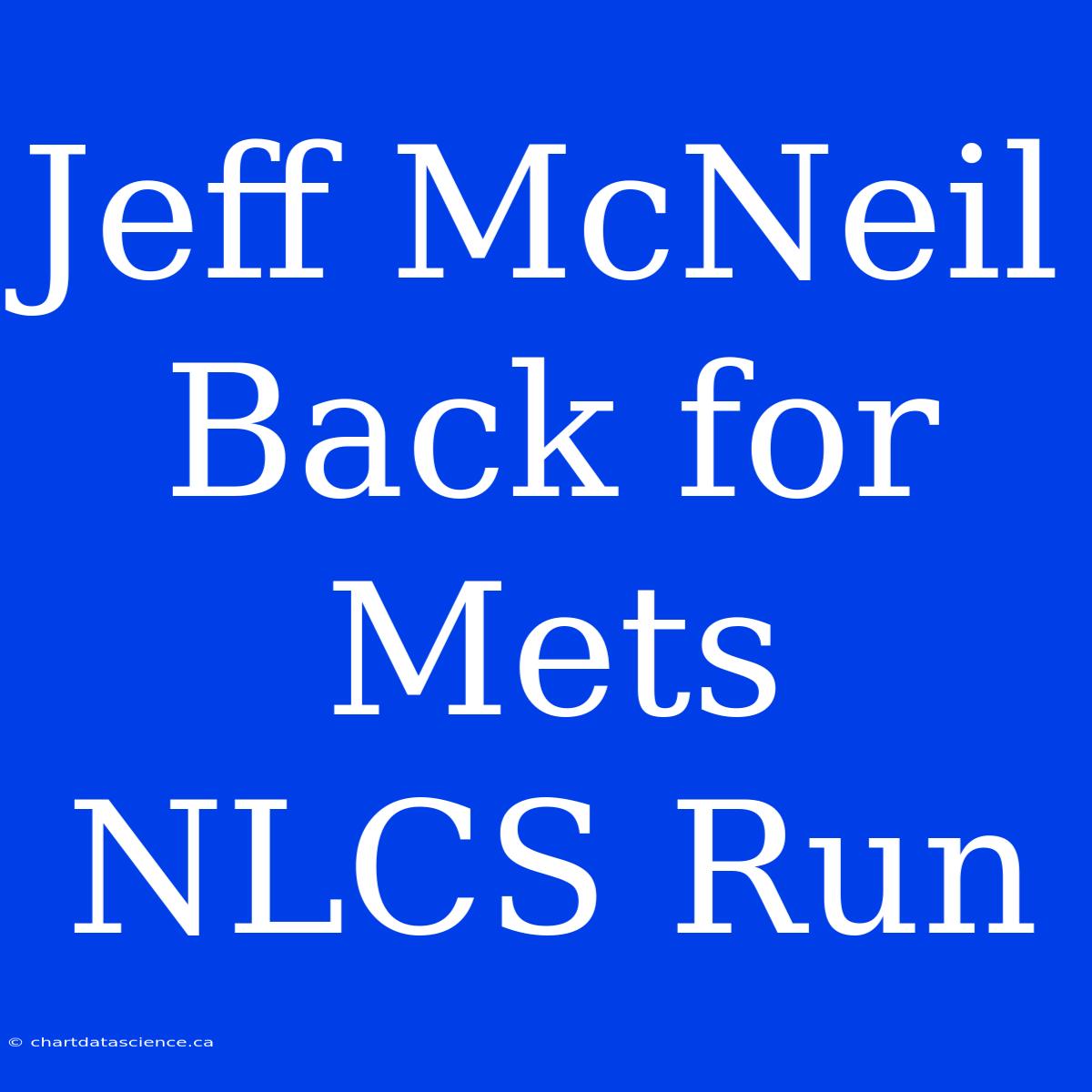 Jeff McNeil Back For Mets NLCS Run