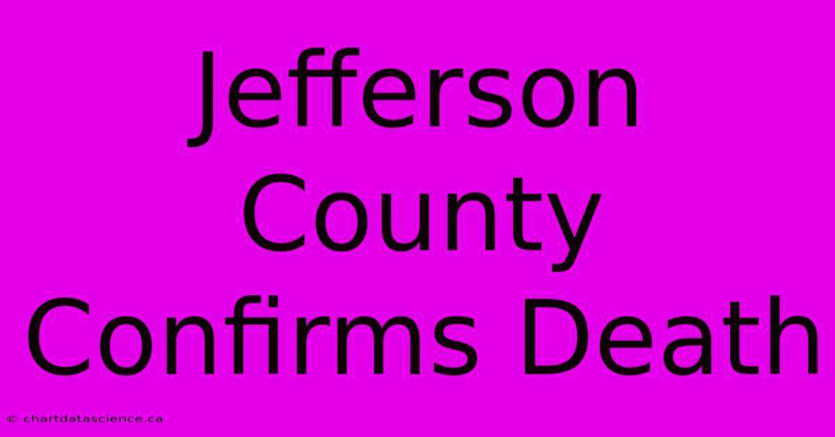 Jefferson County Confirms Death