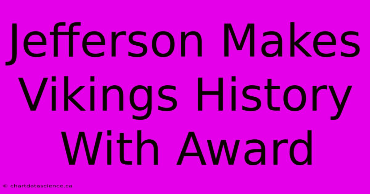 Jefferson Makes Vikings History With Award