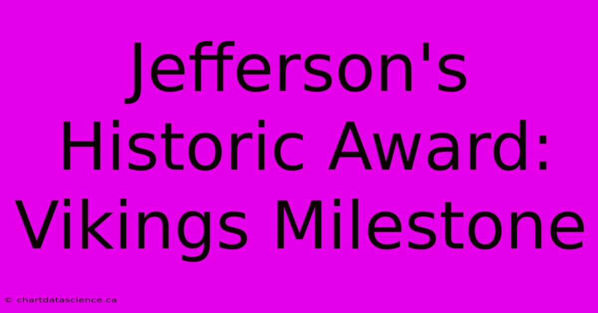 Jefferson's Historic Award: Vikings Milestone 