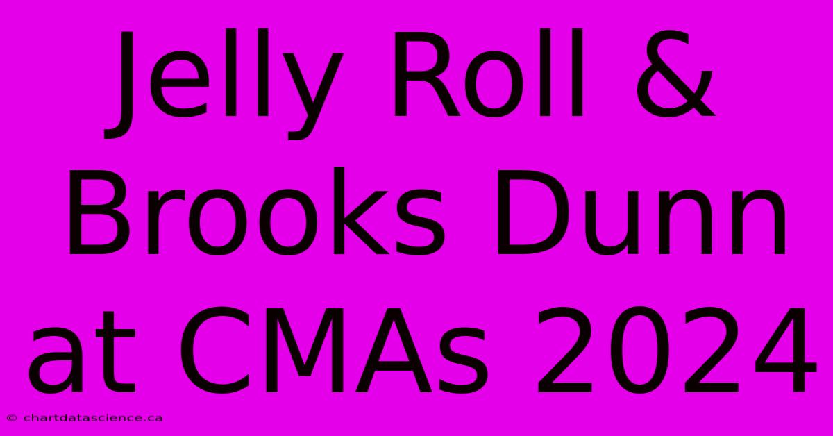 Jelly Roll & Brooks Dunn At CMAs 2024